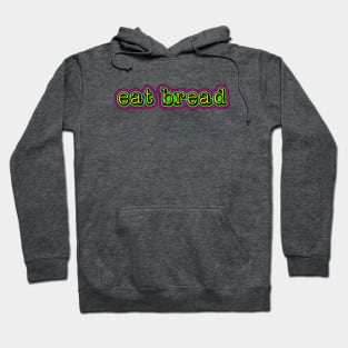 eat bread Hoodie